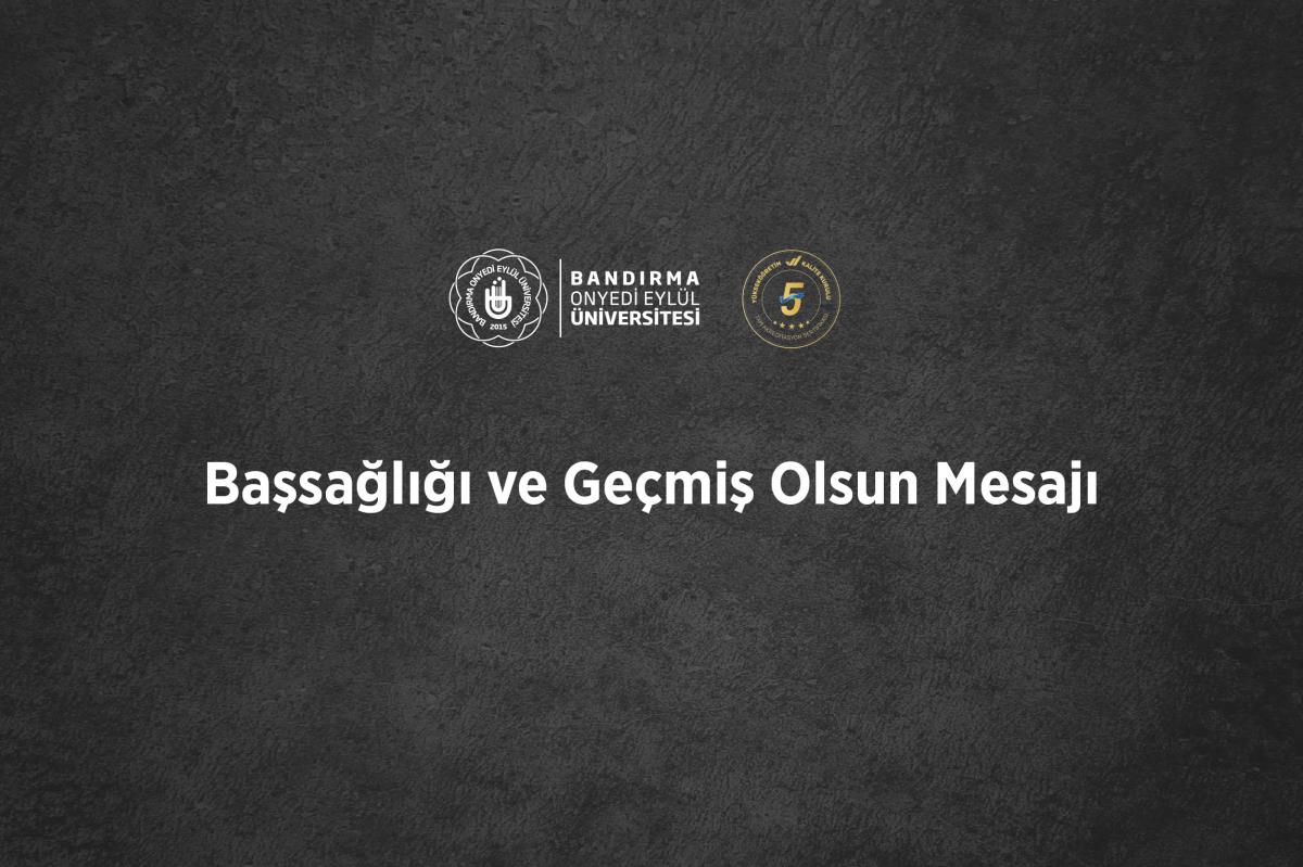 Başsağlığı ve Geçmiş Olsun Mesajı