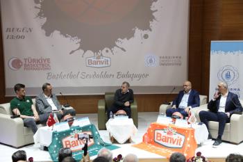 Üniversitemizde “Basketbol Sevdalıları Buluşuyor” Konulu Panel Düzenlendi