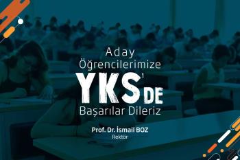 Rektörümüz Prof. Dr. İsmail Boz’un YKS Mesajı