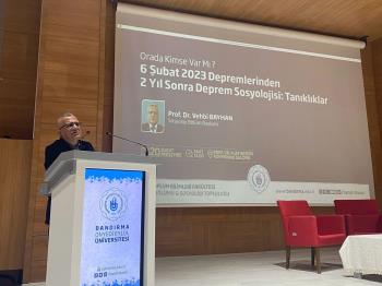 "Orada Kimse Var mı? 6 Şubat 2023 Depremlerinden 2 Yıl Sonra Deprem Sosyolojisi: Tanıklıklar" Konulu Konferans Düzenlendi