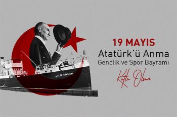 Rektörümüz Prof. Dr. İsmail Boz’un 19 Mayıs Atatürk'ü Anma, Gençlik ve Spor Bayramı Dolayısıyla Mesajı