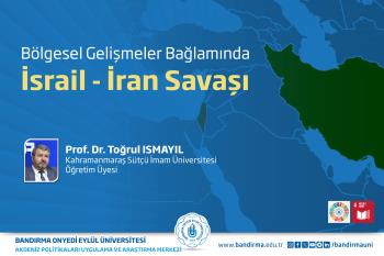 Bölgesel Gelişmeler Bağlamında İsrail- İran Savaşı Çevrim İçi Konferansı Düzenlendi