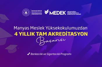 Manyas Meslek Yüksekokulumuz Bankacılık ve Sigortacılık Programı MEDEK Tarafından Akredite Edildi