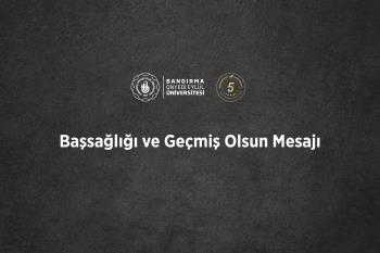Başsağlığı ve Geçmiş Olsun Mesajı
