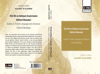 Üniversitemiz Öğretim Elemanlarının Editörlüğünde Hazırlanan Türk Dili ve Edebiyatı Araştırmaları-Kültürel Okumalar Kitabı Yayımlandı